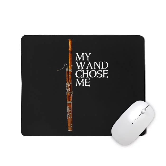 My Wand Chose Me Bassoon Player Funny Bassoon Humor Mousepad