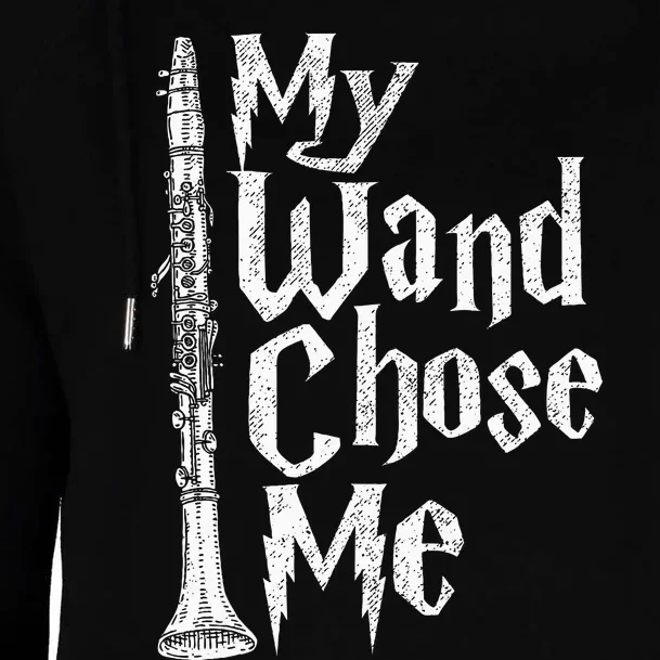 My Wand Chose Me Clarinet Player Clarinetist Music Lover Womens Funnel Neck Pullover Hood