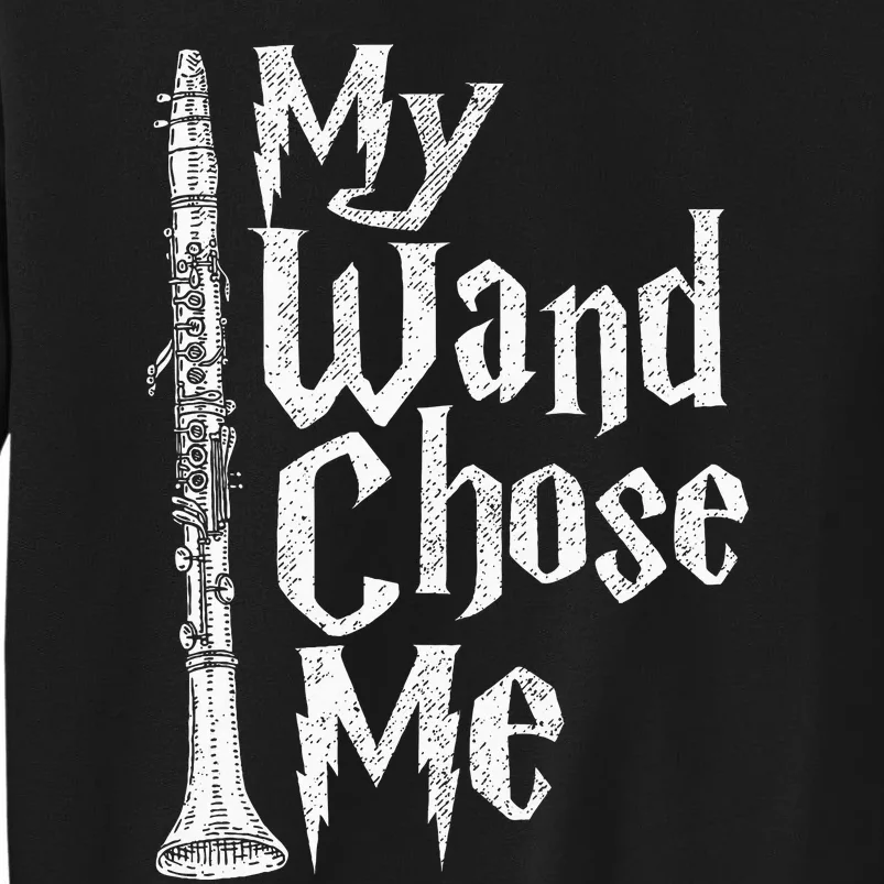 My Wand Chose Me Clarinet Player Clarinetist Music Lover Tall Sweatshirt