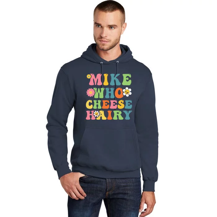 Mike Who Cheese Hairy Funny Word Play Humor Harry Tall Hoodie