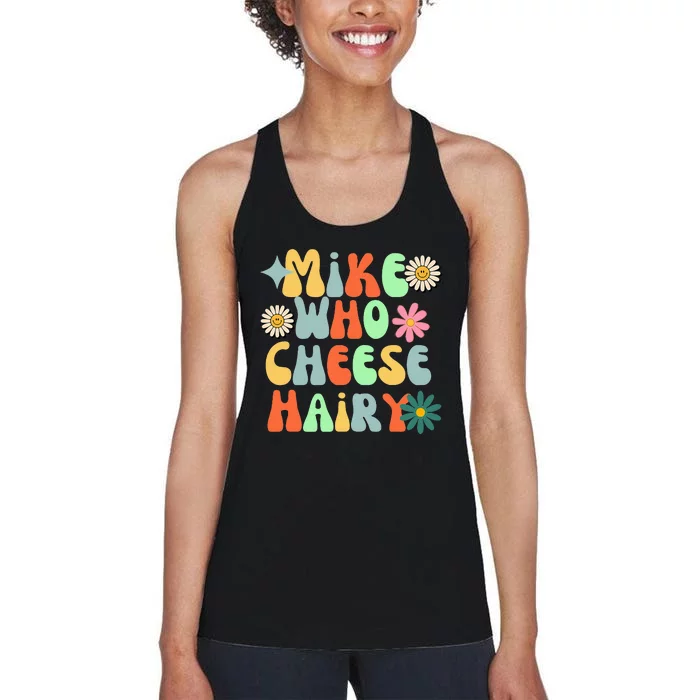 Mike Who Cheese Hairy Funny Aduls Saying For Women Women's Racerback Tank