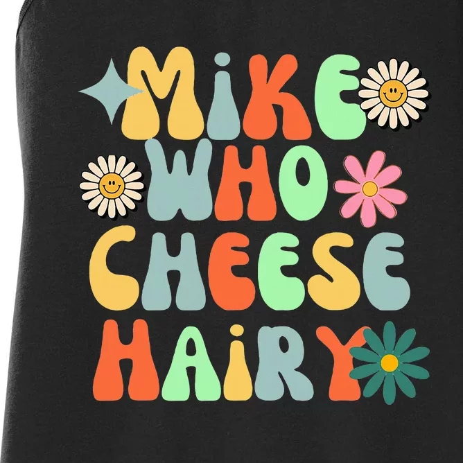 Mike Who Cheese Hairy Funny Aduls Saying For Women Women's Racerback Tank