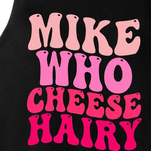 Mike Who Cheese Hairy funny meme Ladies Tri-Blend Wicking Tank