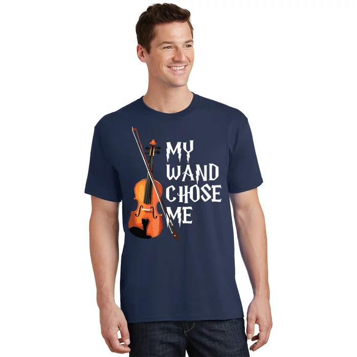 My Wand Chose Me Violin Violinist Gift Orchestra Tee T-Shirt