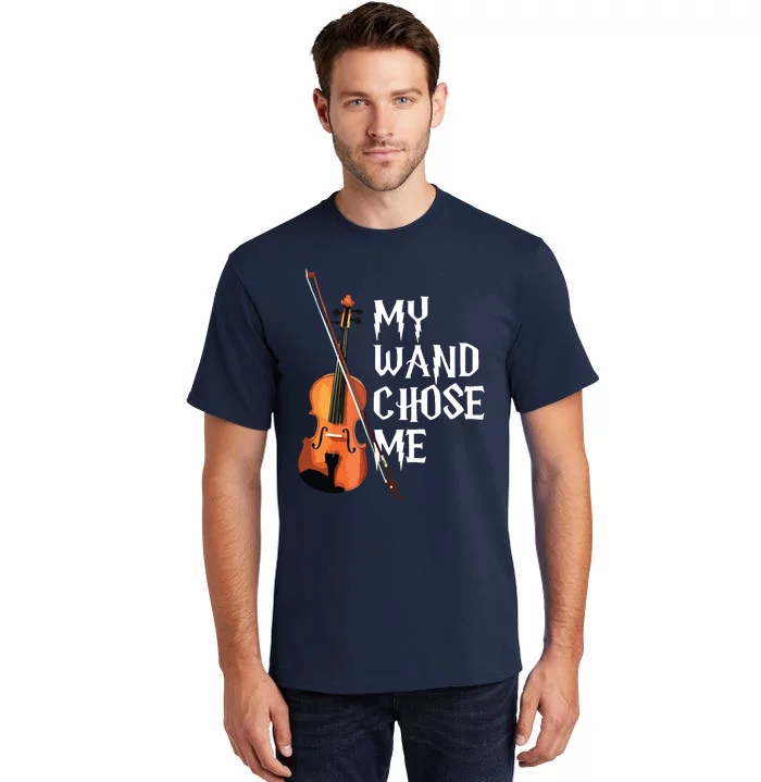 My Wand Chose Me Violin Violinist Gift Orchestra Tee Tall T-Shirt