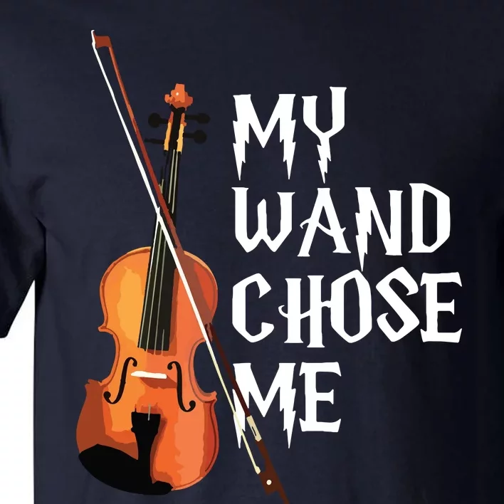 My Wand Chose Me Violin Violinist Gift Orchestra Tee Tall T-Shirt