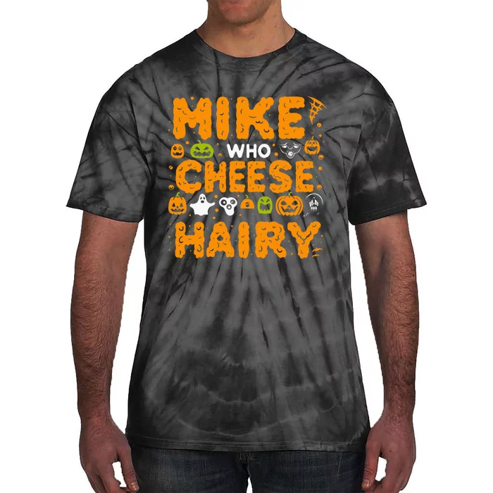 Mike Who Cheese Hairy Funny Word Play Meme Adult Humor Tie-Dye T-Shirt