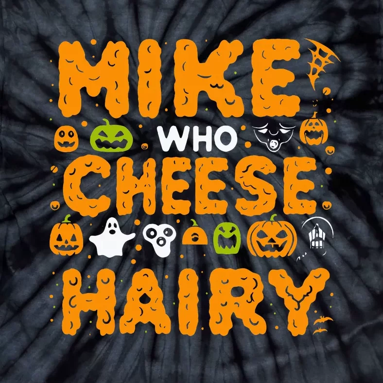 Mike Who Cheese Hairy Funny Word Play Meme Adult Humor Tie-Dye T-Shirt