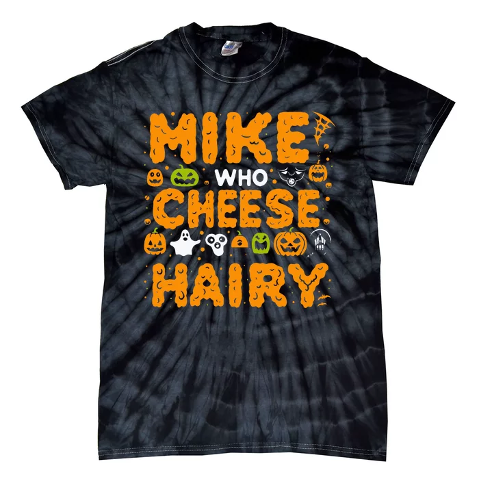 Mike Who Cheese Hairy Funny Word Play Meme Adult Humor Tie-Dye T-Shirt