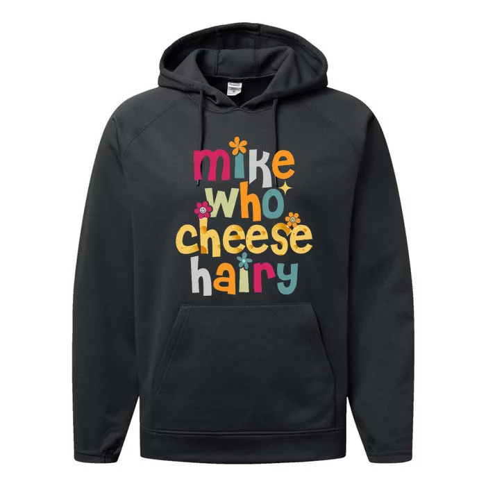 Mike Who Cheese Hairy Funny Adult Word Play Performance Fleece Hoodie