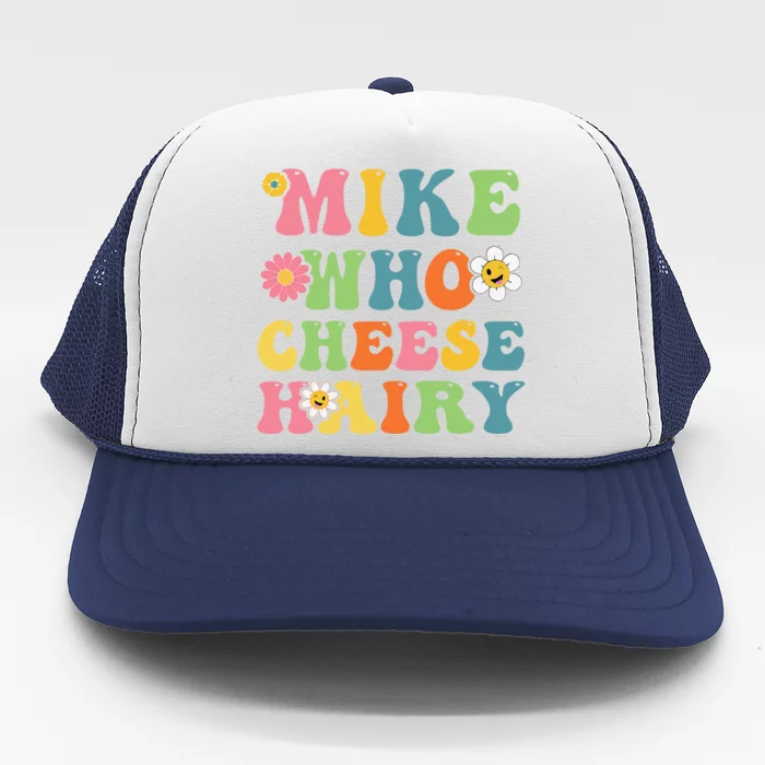 Mike Who Cheese Hairy Funny Word Play Humor Harry Trucker Hat