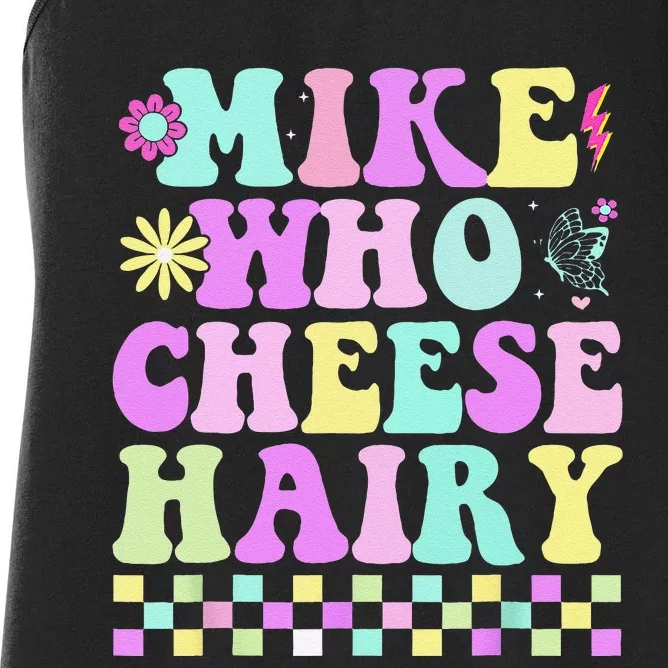 Mike Who Cheese Hairy Funny Saying Forgroovy Women's Racerback Tank