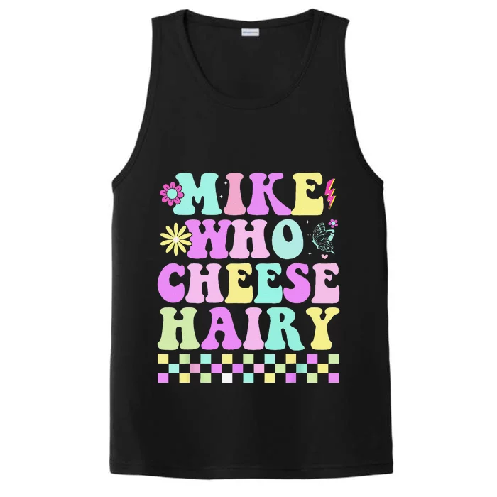 Mike Who Cheese Hairy Funny Saying Forgroovy Performance Tank