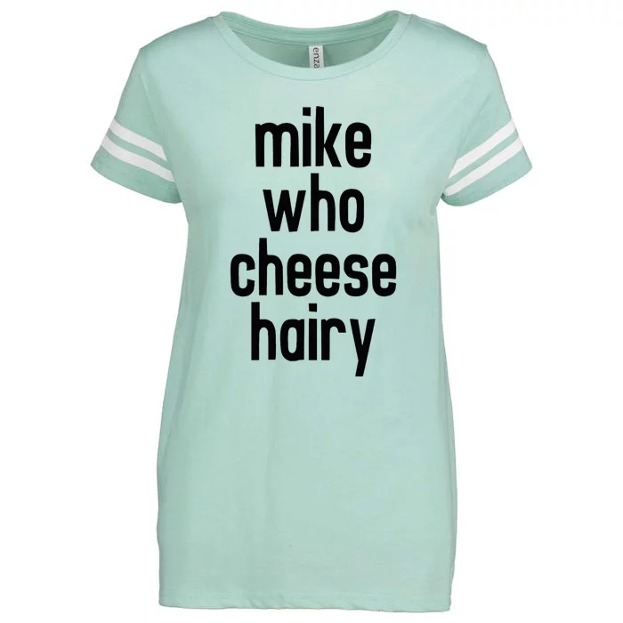 Mike Who Cheese Hairy Funny Adult Humor Word Play Enza Ladies Jersey Football T-Shirt