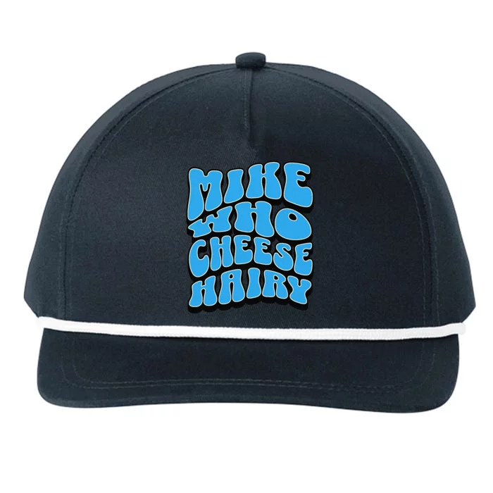 Mike Who Cheese Hairy Funny Dirty Humor Jokes Snapback Five-Panel Rope Hat