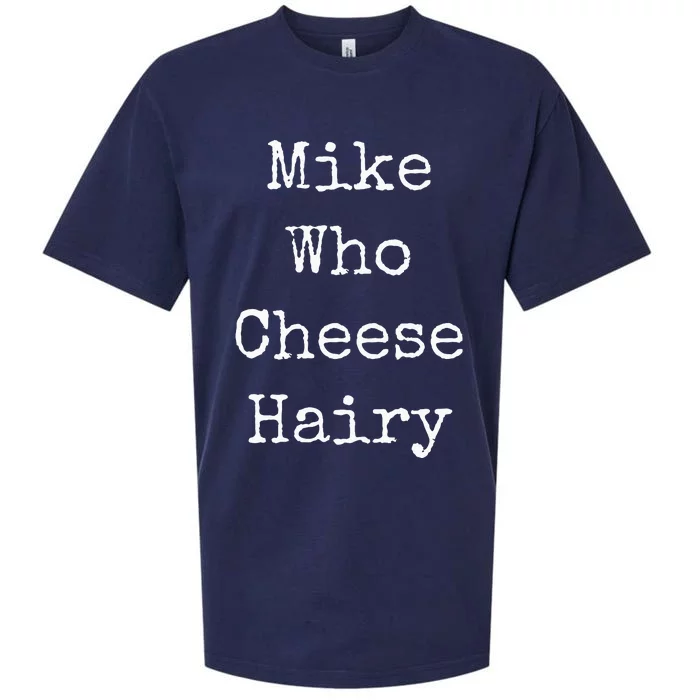 Mike Who Cheese Hairy Funny Humor Wordplay Sueded Cloud Jersey T-Shirt