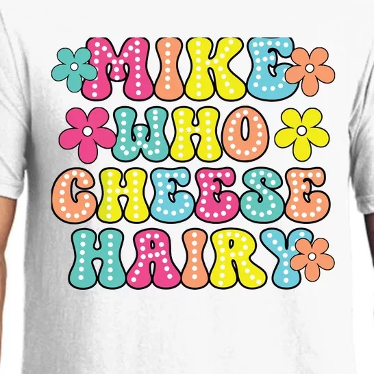 Mike Who Cheese Hairy Funny Aduls Saying Pajama Set