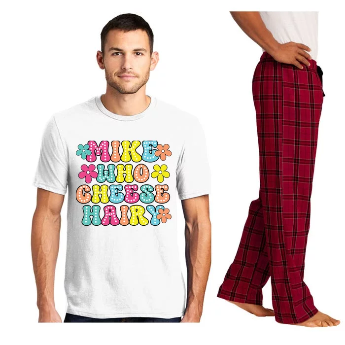 Mike Who Cheese Hairy Funny Aduls Saying Pajama Set