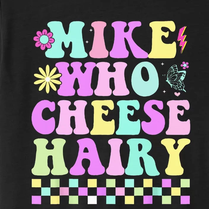 Mike Who Cheese Hairy ChromaSoft Performance T-Shirt