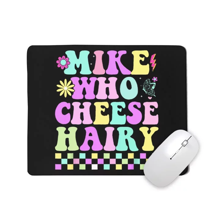 Mike Who Cheese Hairy Mousepad