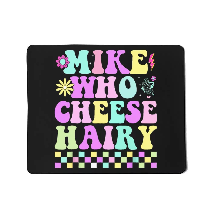 Mike Who Cheese Hairy Mousepad