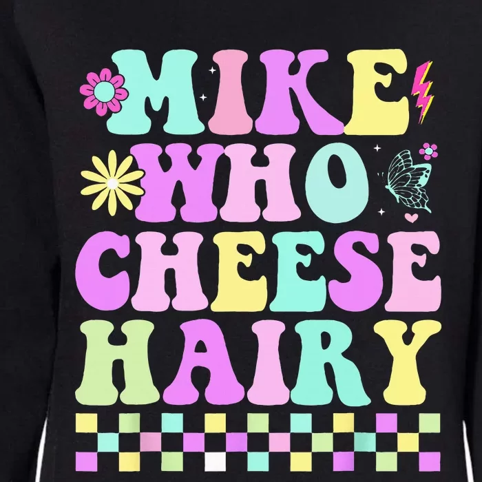 Mike Who Cheese Hairy Womens California Wash Sweatshirt