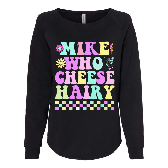 Mike Who Cheese Hairy Womens California Wash Sweatshirt