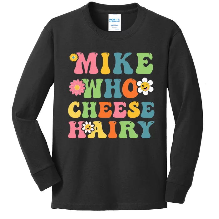 Mike Who Cheese Hairy Funny Adult Word Play Humor Harry Kids Long Sleeve Shirt