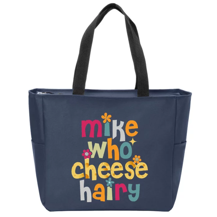 Mike Who Cheese Hairy Funny Word Play Humor Zip Tote Bag