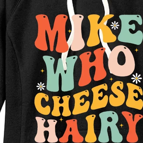 Mike Who Cheese Hairy Funny Adult Meme Social Media Joke Women's Fleece Hoodie