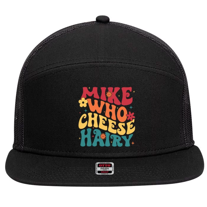 Mike Who Cheese Hairy Funny Aduls Saying 7 Panel Mesh Trucker Snapback Hat