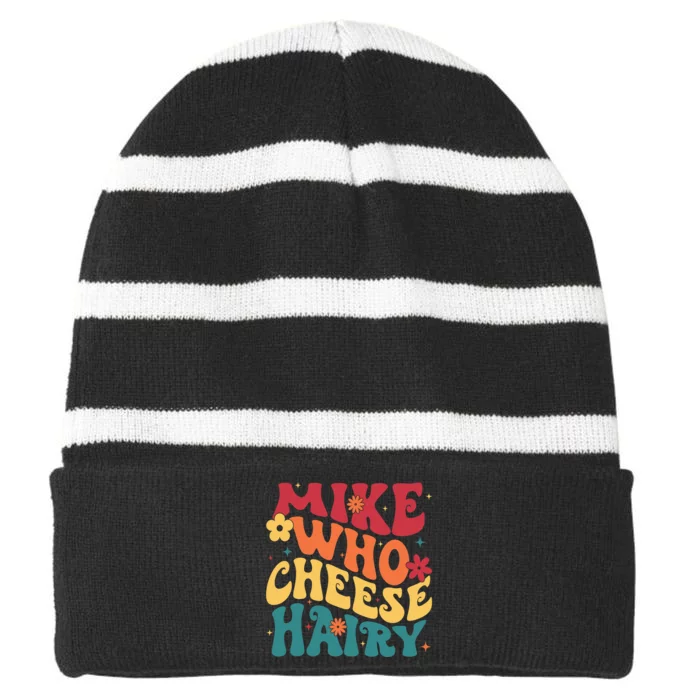 Mike Who Cheese Hairy Funny Aduls Saying Striped Beanie with Solid Band