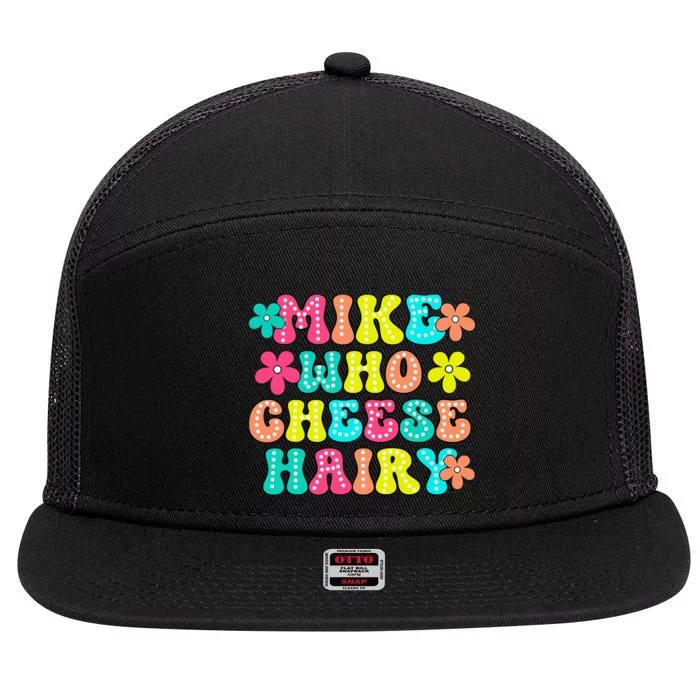 Mike Who Cheese Hairy Funny Aduls Saying 7 Panel Mesh Trucker Snapback Hat