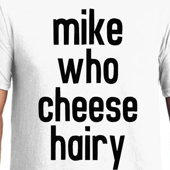 Mike Who Cheese Hairy Funny Adult Humor Word Play Pajama Set