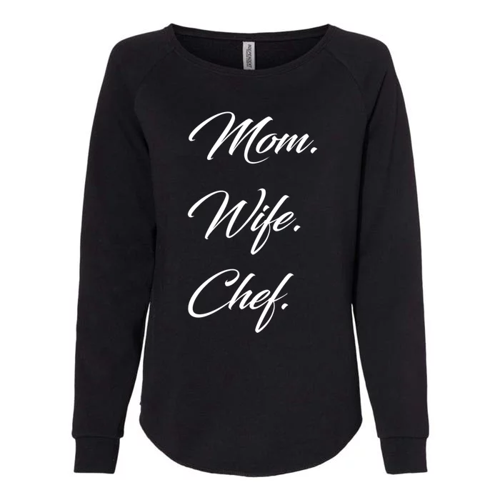 Mom Wife Chef Great Gift Womens California Wash Sweatshirt