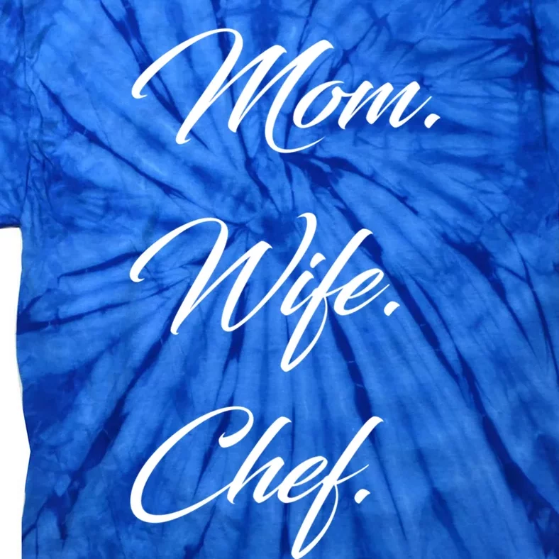 Mom Wife Chef Great Gift Tie-Dye T-Shirt