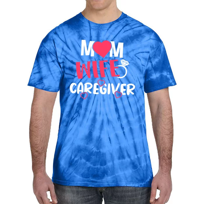 Mom Wife Caregiver Medicine Nurse Gift Tie-Dye T-Shirt