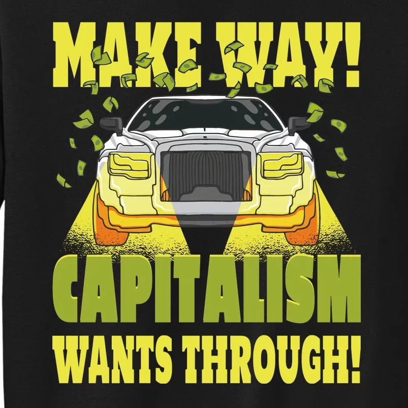 Make Way Capitalism Wants Through Sweatshirt