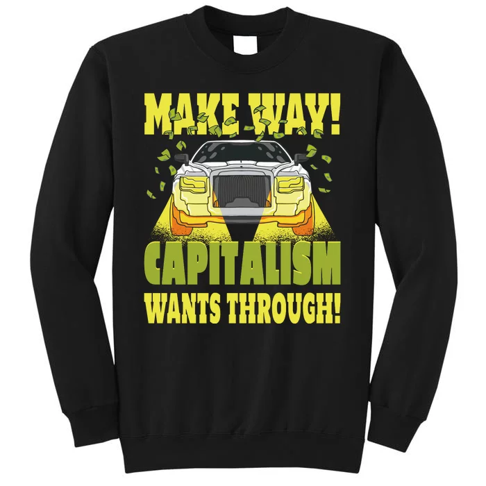 Make Way Capitalism Wants Through Sweatshirt