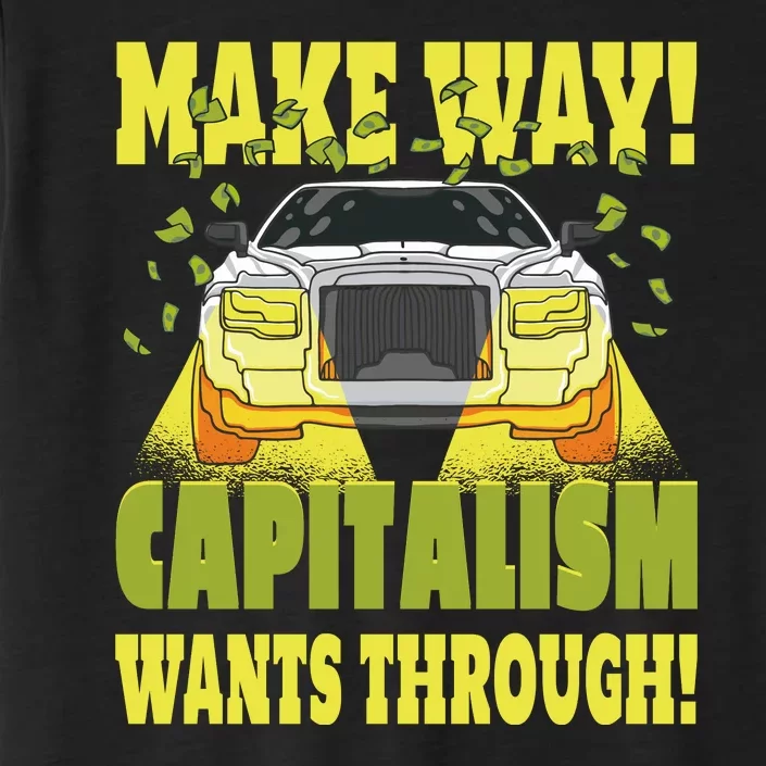 Make Way Capitalism Wants Through ChromaSoft Performance T-Shirt