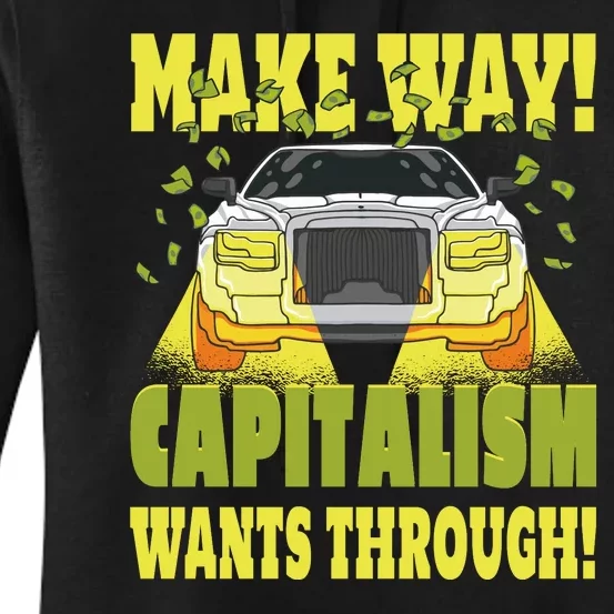 Make Way Capitalism Wants Through Women's Pullover Hoodie