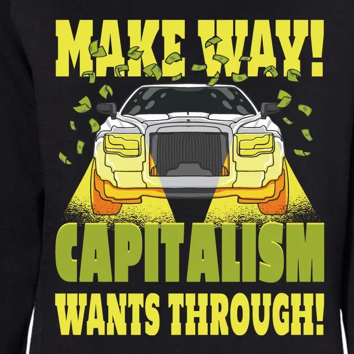 Make Way Capitalism Wants Through Womens California Wash Sweatshirt