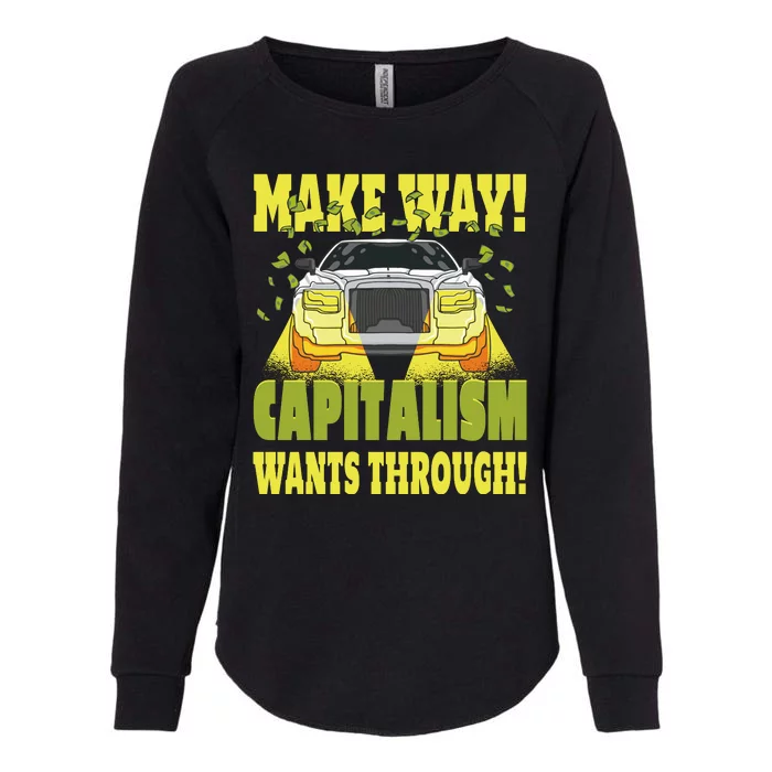 Make Way Capitalism Wants Through Womens California Wash Sweatshirt