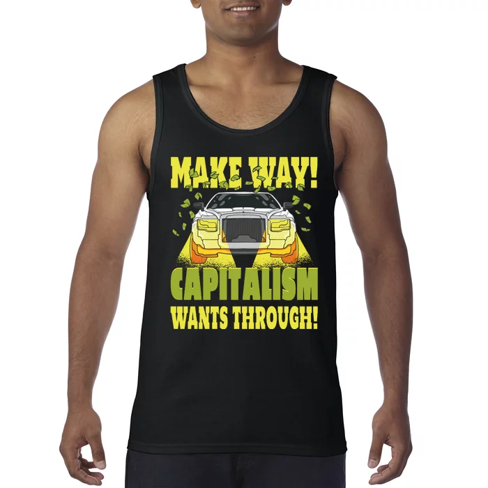 Make Way Capitalism Wants Through Tank Top