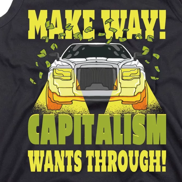 Make Way Capitalism Wants Through Tank Top