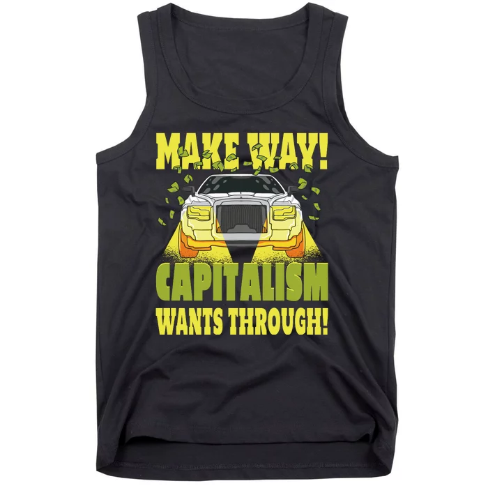 Make Way Capitalism Wants Through Tank Top