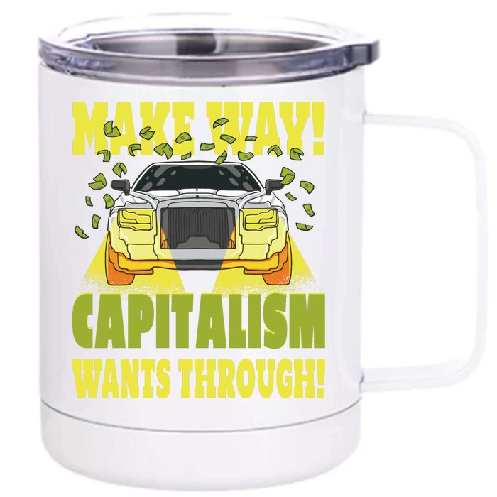 Make Way Capitalism Wants Through Front & Back 12oz Stainless Steel Tumbler Cup