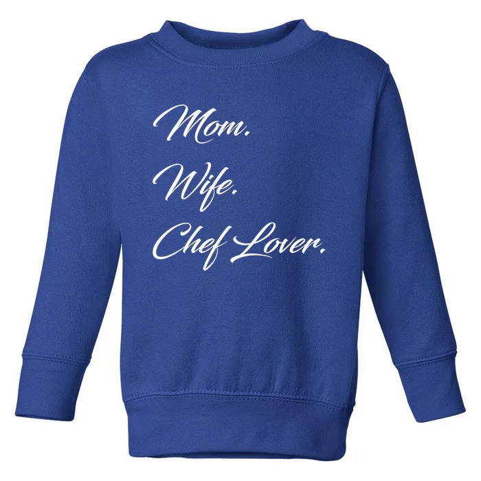 Mom Wife Chef Lover Gift Toddler Sweatshirt