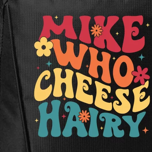 Mike Who Cheese Hairy Funny Aduls Saying City Backpack