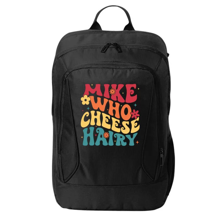 Mike Who Cheese Hairy Funny Aduls Saying City Backpack